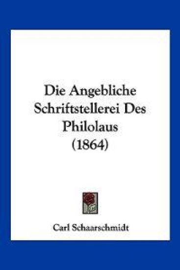 Schaarschmidt, C: Angebliche Schriftstellerei Des Philolaus