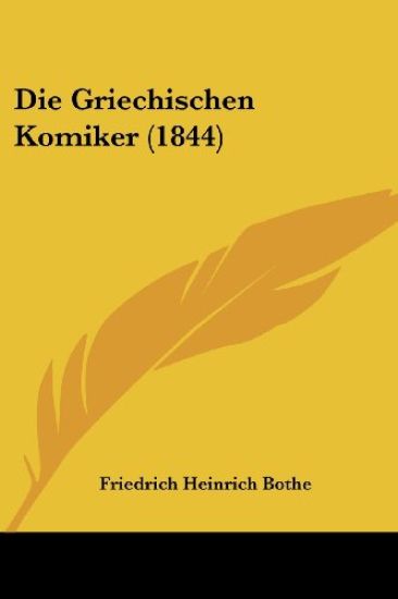 Bothe, F: Griechischen Komiker (1844) – Friedrich Heinrich Bothe, kirjan kansikuva
