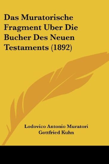 Muratori, L: Muratorische Fragment Uber Die Bucher Des Neuen