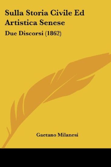 Sulla Storia Civile Ed Artistica Senese