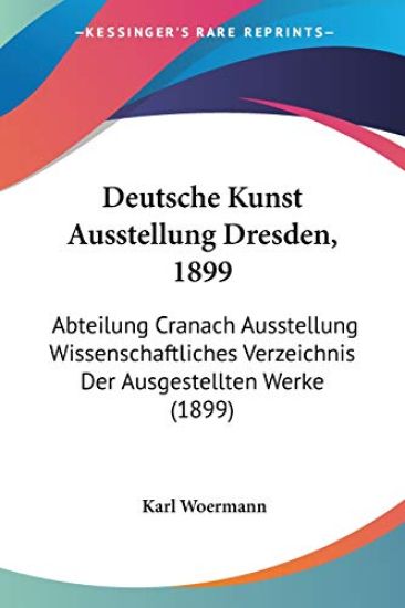 Woermann, K: Deutsche Kunst Ausstellung Dresden, 1899