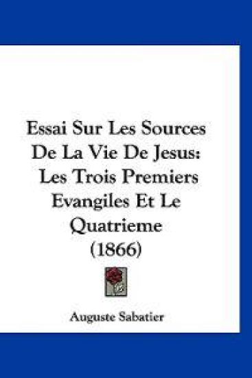 Essai Sur Les Sources De La Vie De Jesus