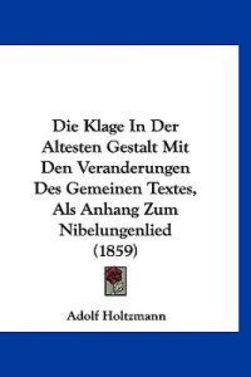 Holtzmann, A: Klage In Der Altesten Gestalt Mit Den Verander