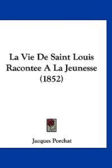 La Vie De Saint Louis Racontee A La Jeunesse (1852)