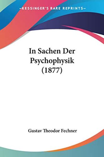 Fechner, G: In Sachen Der Psychophysik (1877)