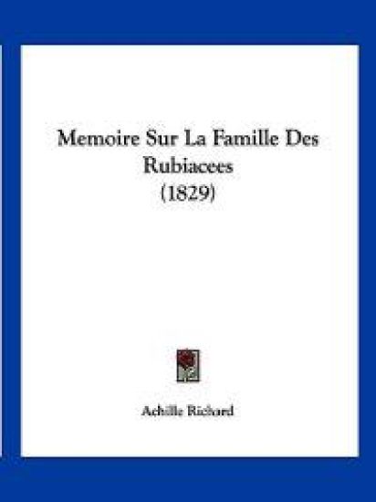 Memoire Sur La Famille Des Rubiacees (1829)