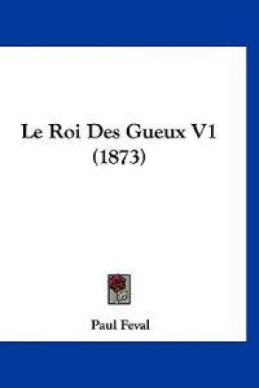 Le Roi Des Gueux V1 (1873)