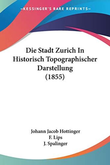 Hottinger, J: Stadt Zurich In Historisch Topographischer Dar