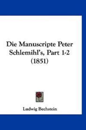 Bechstein, L: Manuscripte Peter Schlemihl's, Part 1-2 (1851)