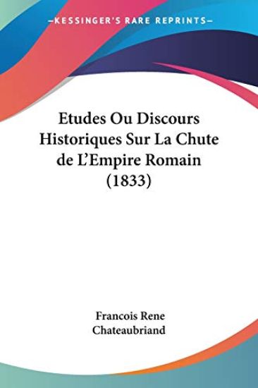 Etudes Ou Discours Historiques Sur La Chute de L'Empire Romain (1833) – Francois Rene Chateaubriand, kirjan kansikuva