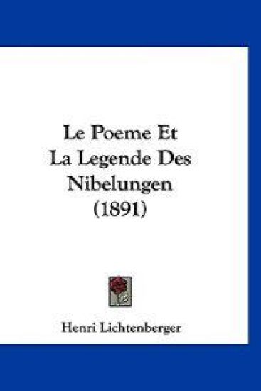 Le Poeme Et La Legende Des Nibelungen (1891)
