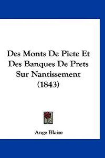Des Monts De Piete Et Des Banques De Prets Sur Nantissement (1843)