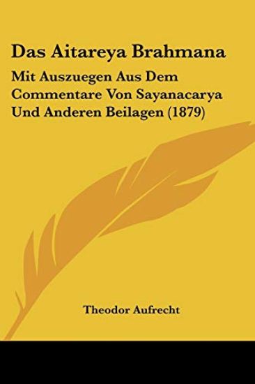 Aufrecht, T: Aitareya Brahmana