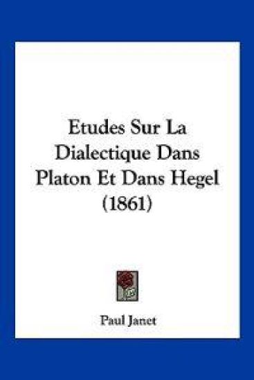 Etudes Sur La Dialectique Dans Platon Et Dans Hegel (1861)