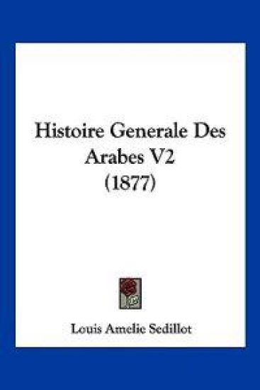 Histoire Generale Des Arabes V2 (1877)