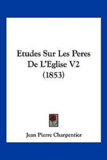 Etudes Sur Les Peres De L'Eglise V2 (1853)