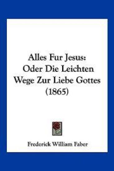 Faber, F: Alles Fur Jesus