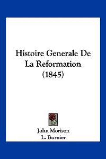 Histoire Generale De La Reformation (1845)