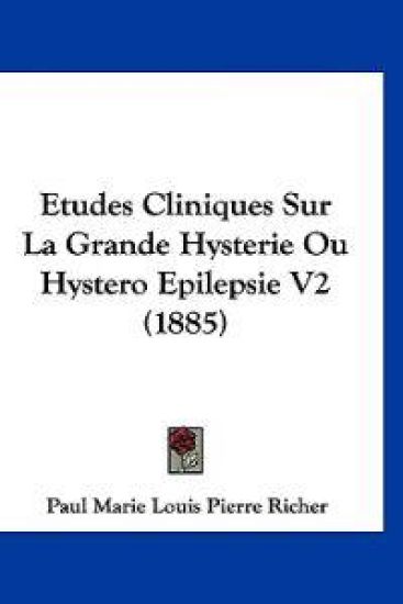 Etudes Cliniques Sur La Grande Hysterie Ou Hystero Epilepsie V2 (1885)