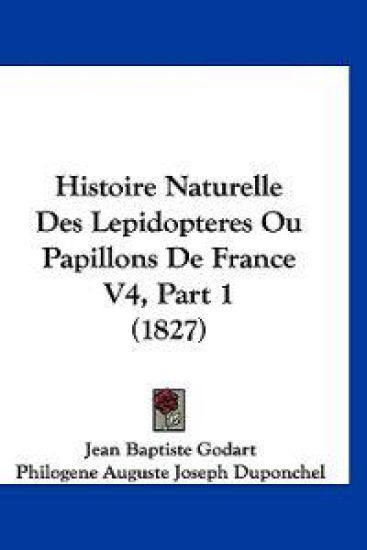 Histoire Naturelle Des Lepidopteres Ou Papillons De France V4, Part 1 (1827)