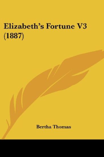 Elizabeth's Fortune V3 (1887)