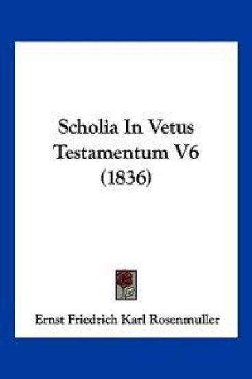 Scholia In Vetus Testamentum V6 (1836)