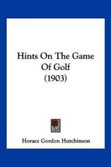 Hints On The Game Of Golf (1903)