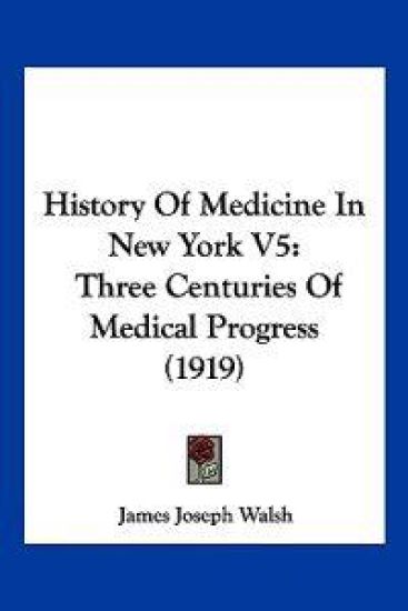 History Of Medicine In New York V5