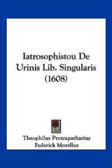 Iatrosophistou De Urinis Lib. Singularis (1608)