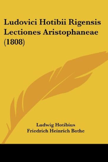 Ludovici Hotibii Rigensis Lectiones Aristophaneae (1808) – Ludwig Hotibius, kirjan kansikuva