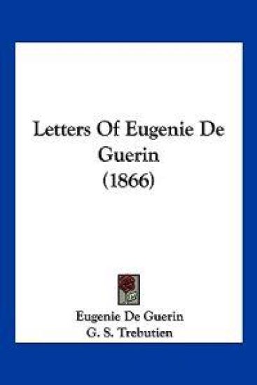 Letters Of Eugenie De Guerin (1866)