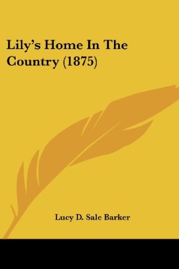 Lily's Home In The Country (1875)