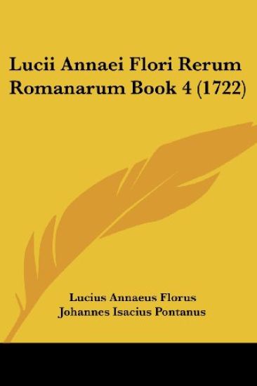Lucii Annaei Flori Rerum Romanarum Book 4 (1722)