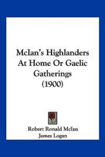 McIan's Highlanders At Home Or Gaelic Gatherings (1900)