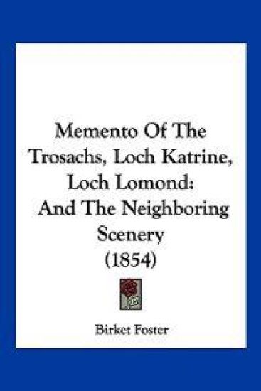 Memento Of The Trosachs, Loch Katrine, Loch Lomond