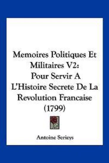 Memoires Politiques Et Militaires V2