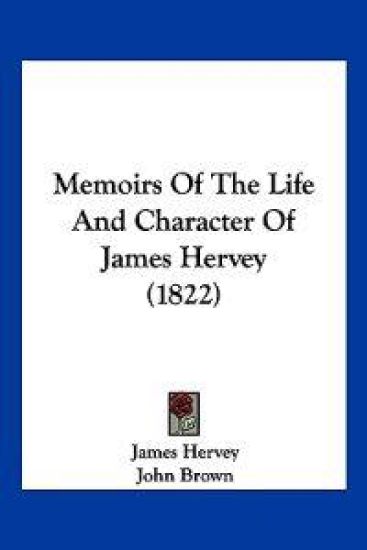 Memoirs Of The Life And Character Of James Hervey (1822)
