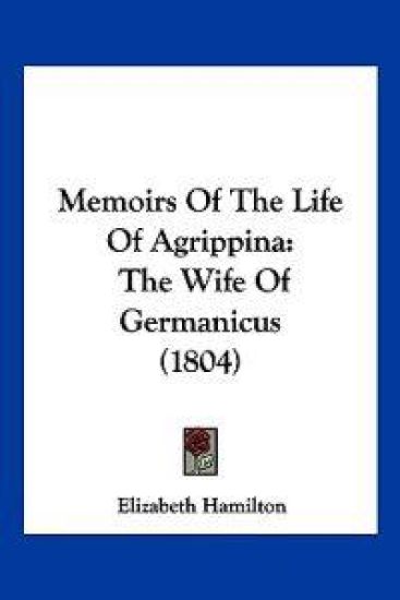 Memoirs Of The Life Of Agrippina