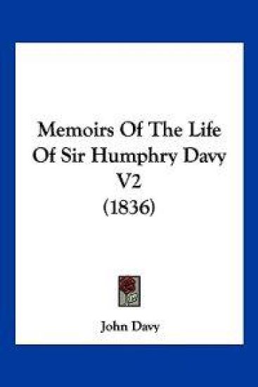 Memoirs Of The Life Of Sir Humphry Davy V2 (1836)