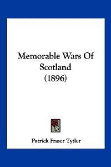 Memorable Wars Of Scotland (1896)