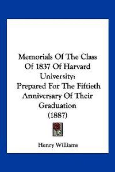 Memorials Of The Class Of 1837 Of Harvard University
