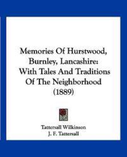 Memories of Hurstwood, Burnley, Lancashire