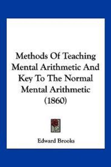 Methods Of Teaching Mental Arithmetic And Key To The Normal Mental Arithmetic (1860)