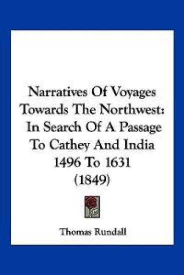 Narratives Of Voyages Towards The Northwest