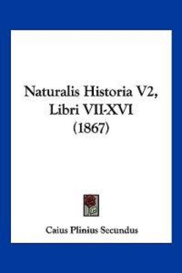 Naturalis Historia V2, Libri VII-XVI (1867)