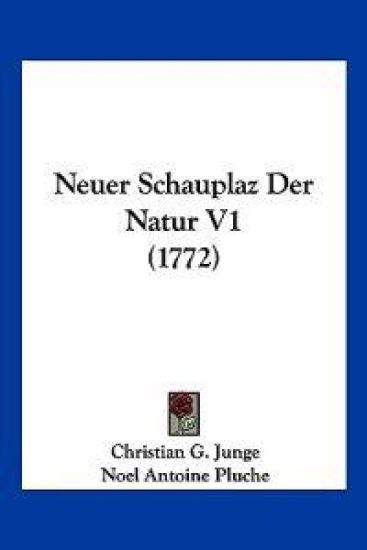 Junge, C: Neuer Schauplaz Der Natur V1 (1772)