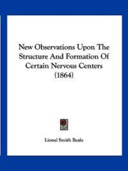 New Observations Upon The Structure And Formation Of Certain Nervous Centers (1864)