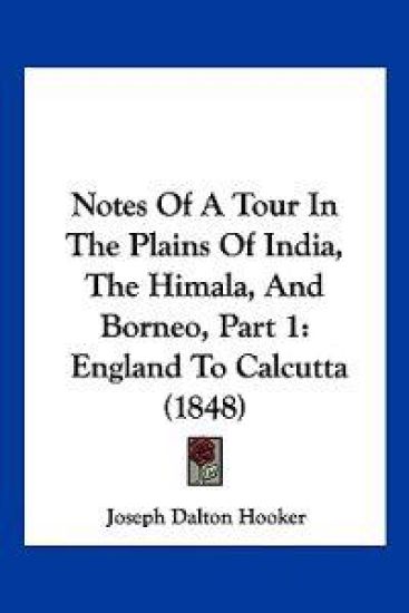 Notes Of A Tour In The Plains Of India, The Himala, And Borneo, Part 1