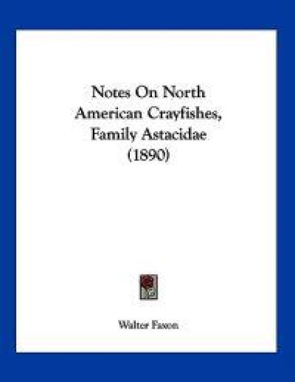 Notes On North American Crayfishes, Family Astacidae (1890)