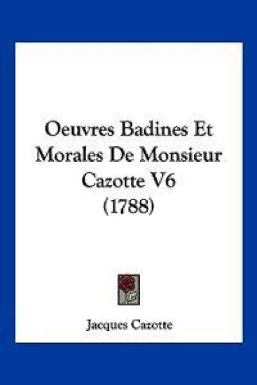 Oeuvres Badines Et Morales De Monsieur Cazotte V6 (1788)